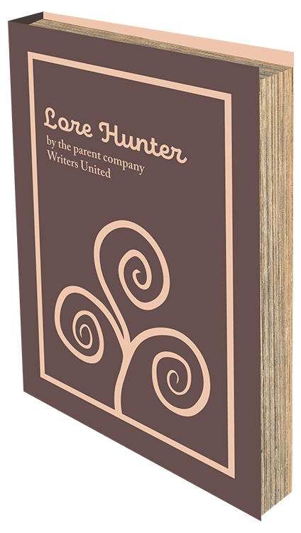 This is the front side of a book-like package.
			It's shown in a 3/4ths view.
			
			The text on the front side of the pacage reads: Lore Hunter by the parent company Writers United.
			Lore Hunter is written in a cursive, tan-color font, while the text below it is in a serif font.
			
			
			
			The top of this book package contains an image
			of a bunch of book pages scruntched together, as well as a some amount of both the tan-colored and
			dark brown colored interior of the package poking out behind it. Since the book package's spine isn't
			visible from this angle, what instead shows up is another texture of old book pages added to the side
			of the package.